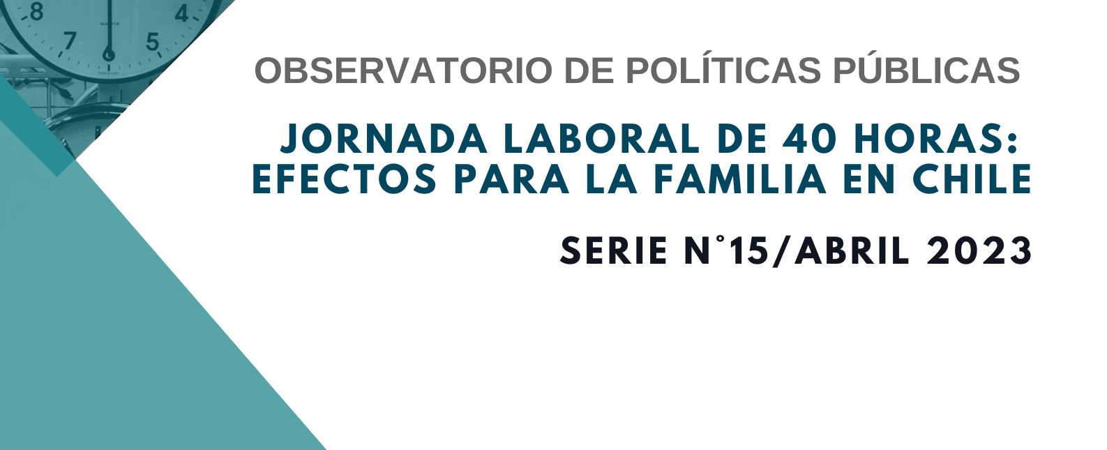 Nueva edición del Observatorio de Políticas Públicas: “Jornada laboral de 40 horas: efectos para la familia en Chile”